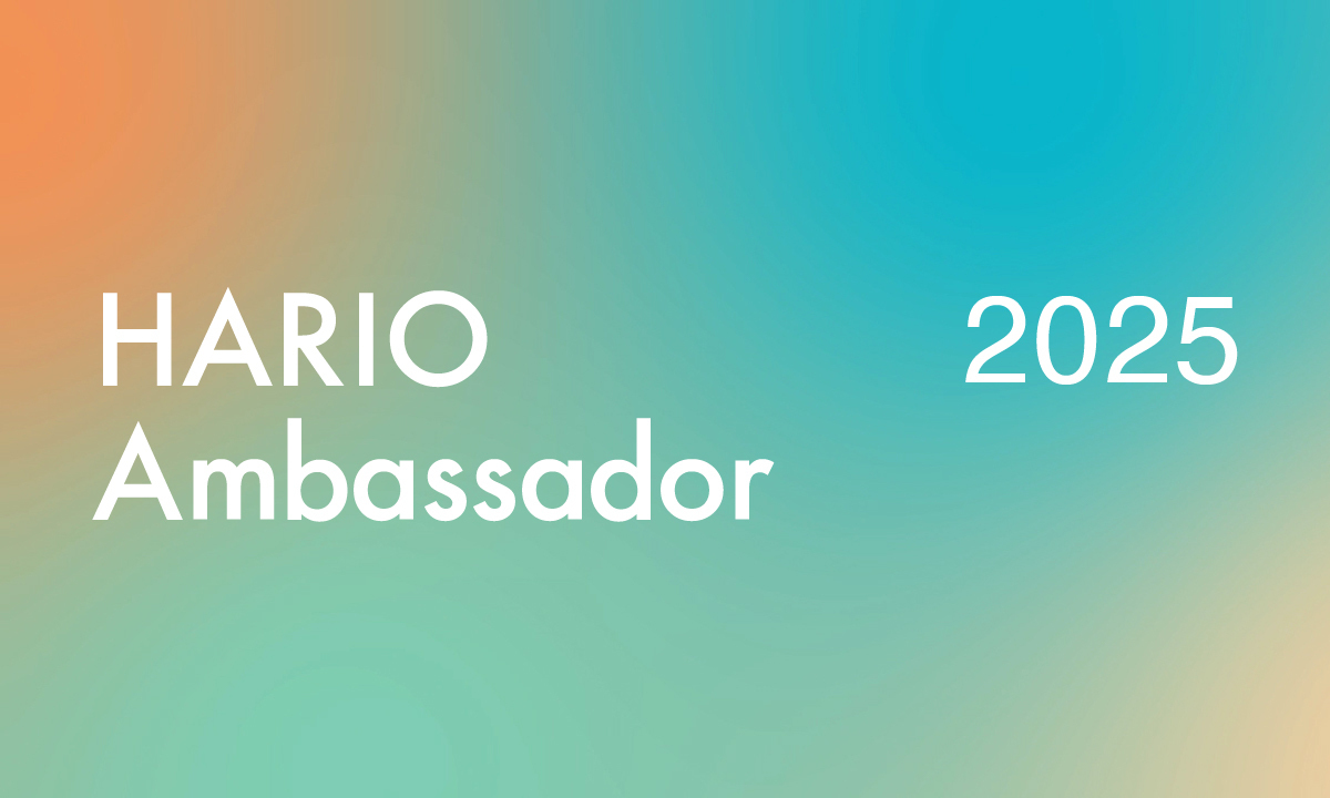 HARIO アンバサダー HARIO Ambassador